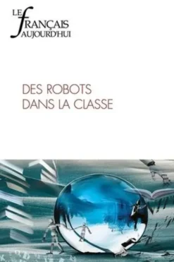Le français aujourd'hui N° 226, septembre 2024 : Des robots dans la classe, Eleonora Acerra