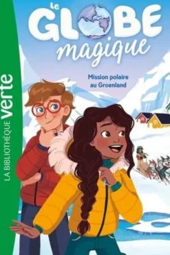 Le globe magique Tome 1 : Mission polaire au Groenland, Christine Féret-Fleury