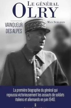 Le Général Olry. Vainqueur des Alpes, 1940, Max Schiavon