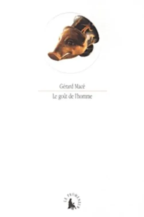 Le goût de l'homme, Gérard Macé