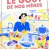 Le goût de nos mères. 70 déclarations d'amour à la cuisine maternelle, Eva Bettan