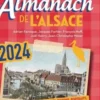 Le Grand Almanach de l'Alsace. Edition 2024, Adrien Fernique