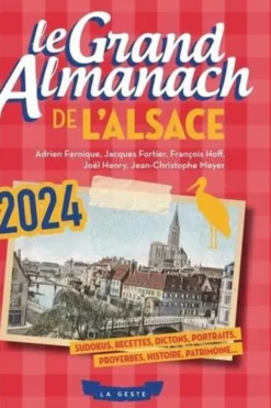 Le Grand Almanach de l'Alsace. Edition 2024, Adrien Fernique