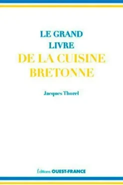 Le grand classique de la cuisine bretonne, Jacques Thorel