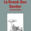 Le grand-duc sandor et autres fables, Georges Lewkowicz