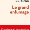 Le grand enfumage. Populisme et immigration dans sept pays européens, Hervé Le Bras