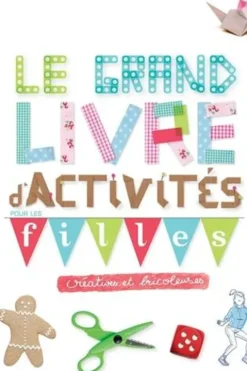 Le grand livre d'activités pour les filles créatives et bricoleuses, Gallimard Jeunesse