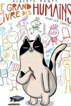 Le grand livre des humains selon les chats, Alberto Montt
