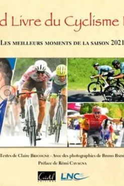 Le Grand Livre du Cyclisme Français. Les meilleurs moments de la saison 2021, Claire Bricogne