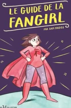 Le guide de la fan girl, Sam Maggs
