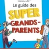 Le guide des super grands-parents, Isabelle Prigent-Chesnel