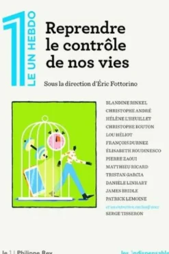 Le 1 Hebdo : Reprendre le contrôle de nos vies, Eric Fottorino