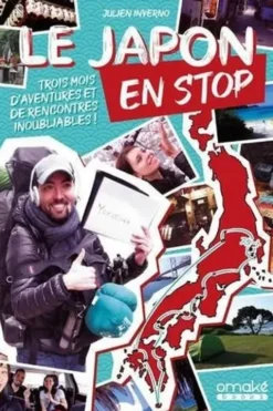 Le Japon en stop. Trois mois d'aventures et de rencontres inoubliables !, Julien Inverno