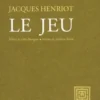 Le jeu, Jacques Henriot