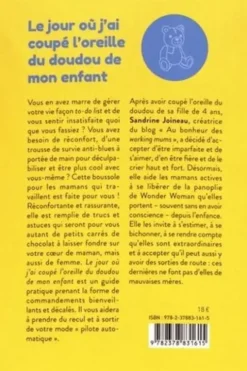 Le jour où j'ai coupé l'oreille du doudou de mon enfant. Le guide pratique anti-burn out d'une maman qui travaille, Sandrine Joineau