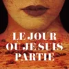 Le jour où je suis partie, Charlotte Bousquet