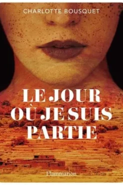 Le jour où je suis partie, Charlotte Bousquet