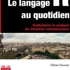 Le langage R au quotidien. Traitement et analyse de données volumineuses, Olivier Decourt