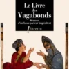 Le Livre des Vagabonds. Séances d'un beau parleur impénitent, Ahmad Ibn-al-Housayn Al-Hamadhânî