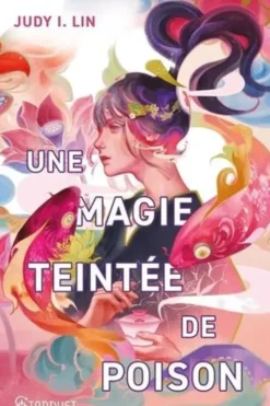 Le livre du thé Tome 1 : Une magie teintée de poison, Judy I. Lin