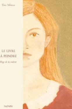 Le livre à peindre. Eloge de la couleur, Théa Méneur