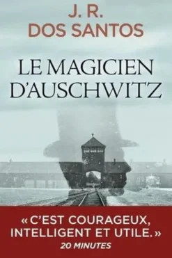 Le Magicien d'Auschwitz, José Rodrigues Dos Santos