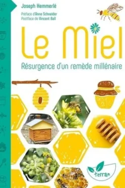 Le miel. Résurgence d'un remède millénaire, Joseph Hemmerlé