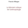 Le moment critique de lanthropologie, Francis Affergan