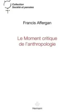 Le moment critique de lanthropologie, Francis Affergan