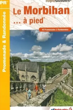 Le Morbihan... à pied. 45 Promenades & Randonnées, 6e édition, FFRandonnée
