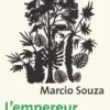 L'empereur d'Amazonie. Roman-feuilleton, Marcio Souza