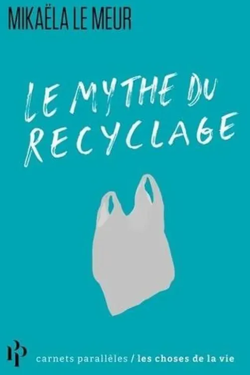 Le mythe du recyclage, Mikaëla Le Meur