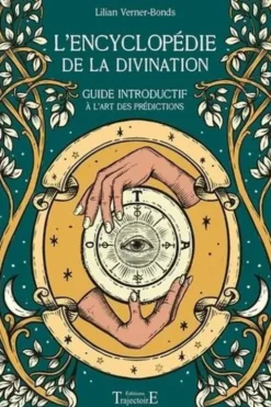 L'Encyclopédie de la divination. Guide introductif à l'art des prédictions, Lilian Verner-Bonds