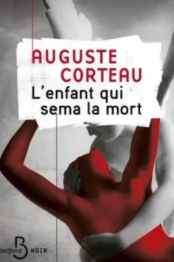 L'enfant qui sema la mort, Auguste Corteau