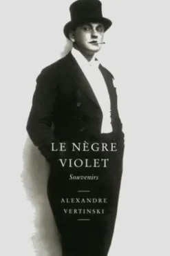 Le nègre violet. Souvenirs, Alexandre Vertinski