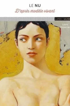 Le nu. D'après modèle vivant, Louis Treserras