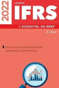 Le petit IFRS. L'essentiel en bref, Edition 2022, Robert Obert