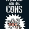 Le petit livre noir des cons. 2e édition, Laurent Gaulet