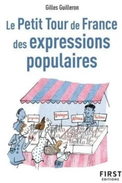 Le Petit Tour de France des expressions populaires, Gilles Guilleron