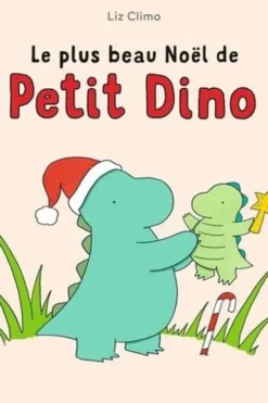 Le plus beau Noël de Petit Dino, Liz Climo