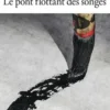 Le pont flottant des songes, Jun'ichiro Tanizaki