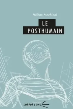 Le posthumain, Hélène Machinal