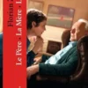 Le père ; La mère ; Le fils, Florian Zeller