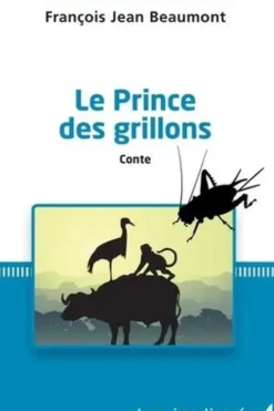 Le prince des grillons, François Jean Beaumont
