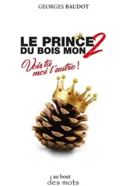 Le prince du Bois Mon Tome 2, Georges Baudot