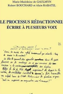 Le processus rédactionnel. Ecrire à plusieurs voix, Robert Bouchard