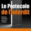 Le Protocole de l'interdit. Quand l'Humain devient Cobaye, Philippe Baudon