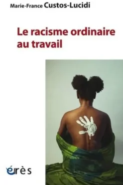 Le racisme ordinaire au travail, Marie-France Custos-Lucidi