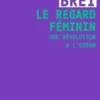Le regard féminin. Une révolution à l'écran, Iris Brey