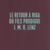 Le retour à Riga du fils prodigue J.M.R. Lenz, Gert Hofmann